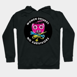 Women Drivers No Survivors Cheeky Combat Robot Builder Driver Hoodie